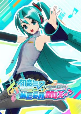 Hatsune Miku: Project DIVA MegaMix - Một Trải Nghiệm Âm Nhạc Rộn Ràng với Siêu Sao Ảo!